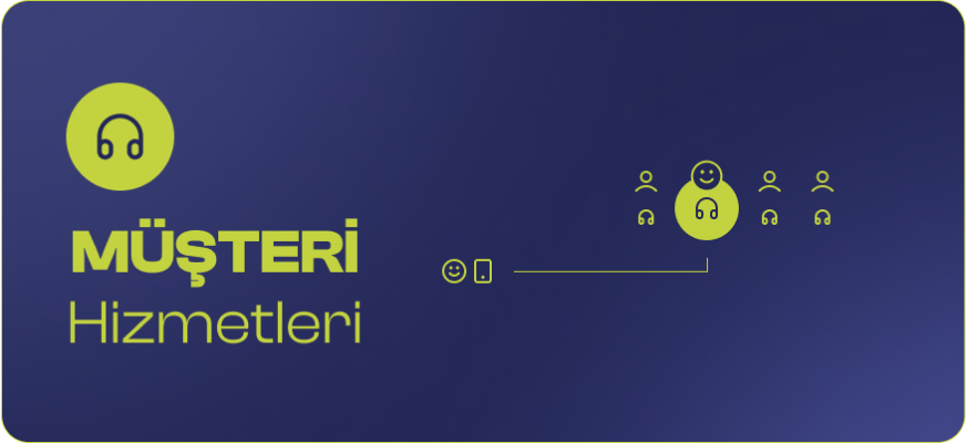 Müşteri Hizmetleri