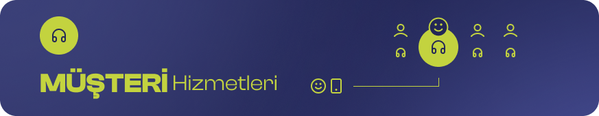 Müşteri Hizmetleri